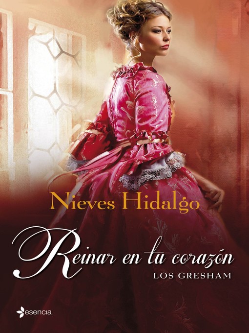 Title details for Los Gresham. Reinar en tu corazón by Nieves Hidalgo - Available